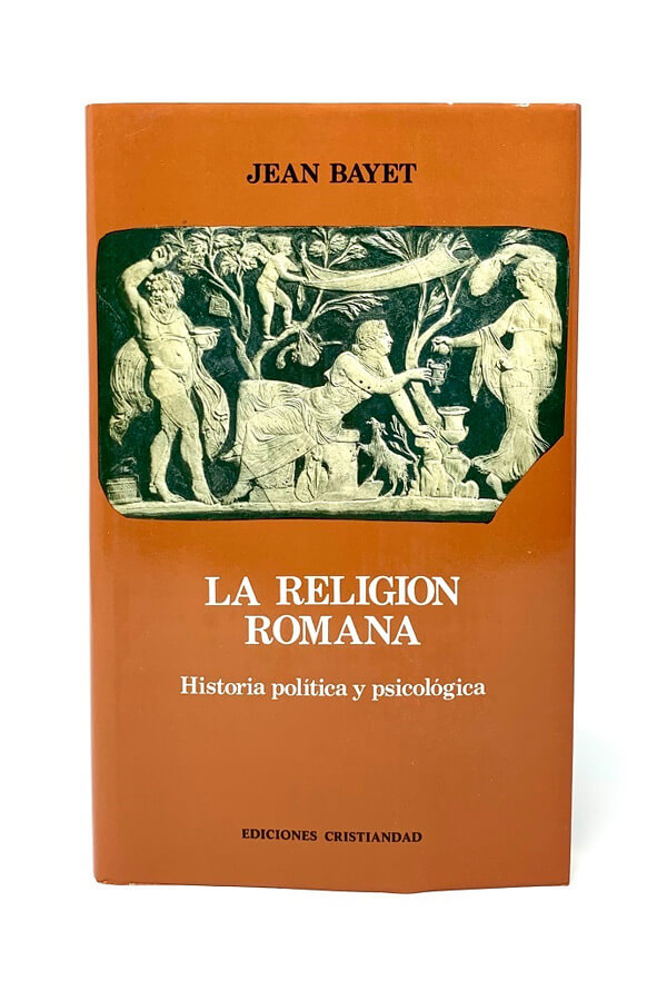 La religión romana - historia política y psicológica