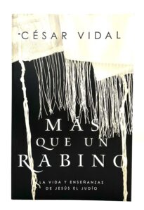 Portada de Más que un rabino de César Vidal - Una mirada profunda a las enseñanzas de Jesús.