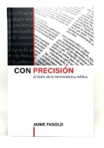 Portada del libro Con precisión hermenéutica bíblica de Jaime Fasold, con diseño moderno y tipografía clara.