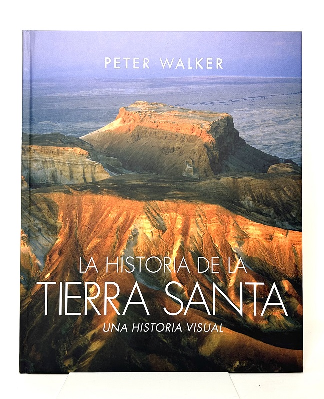 Portada de La historia de la Tierra Santa – Una historia visual, con fotografías históricas de la región bíblica.