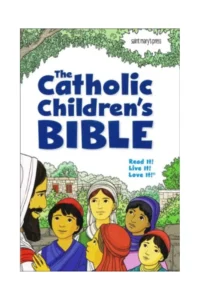 The Catholic Children's Bible – Biblia Católica para Niños Ilustrada con Recursos Educativos
