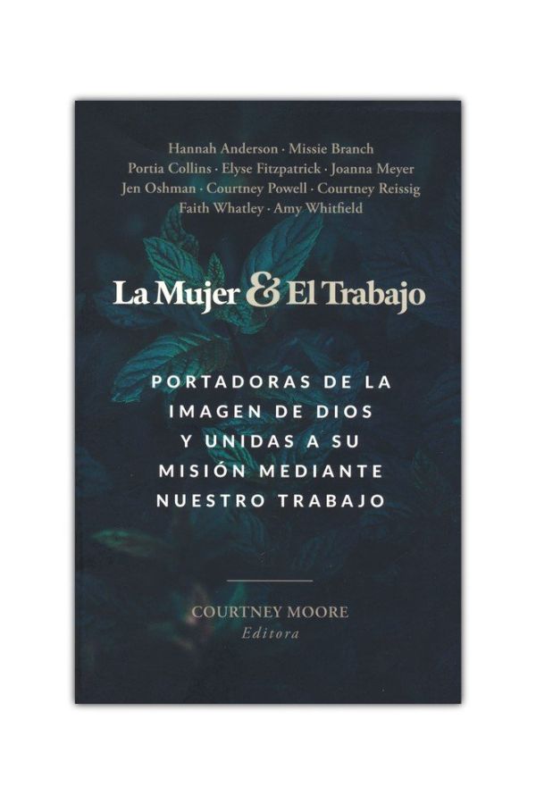 La mujer y el trabajo – Una guía práctica para integrar fe y vocación