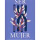 Ser mujer